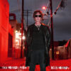 Billy Morrison Releases Solo Album ‘The Morrison Project’ on Vinyl and CD Friday May 24th; Unveils Video for “It’s Come To This” Starring Actor Joe Manganiello and Spino the Iguana